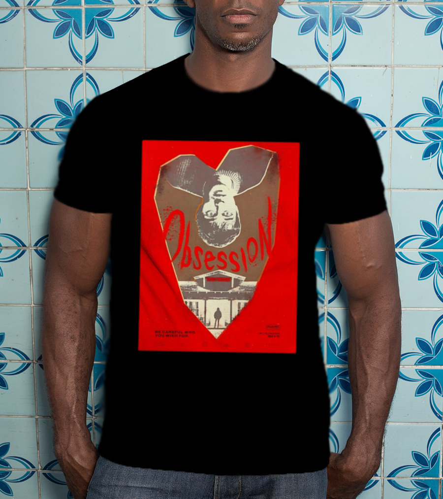 Obsession Movie Be Careful Who You Wish For T-Shirt