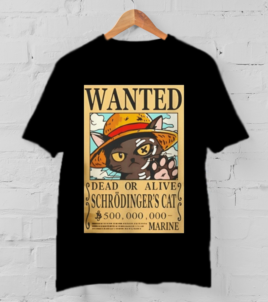 Wanted Dead Or Alive Schrödinger's Cat 500000000 Marine One Piece Hat Kitty T-Shirt