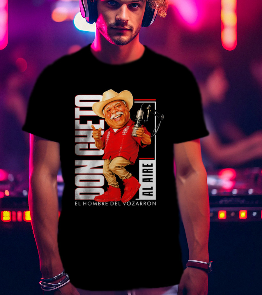 Don Cheto Al Aire El Hombre Del Vozarron Character Image T-Shirt