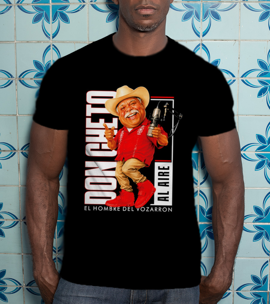 Don Cheto Al Aire El Hombre Del Vozarron Character Image T-Shirt