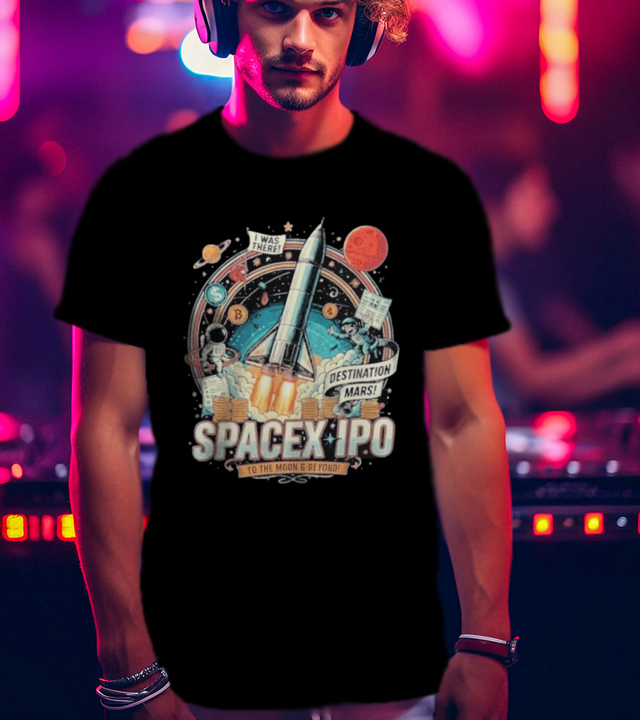 SpaceX IPO Rocket Launch To The Moon And Beyond Destination Mars Astronaut Adventure I Was There T-Shirt