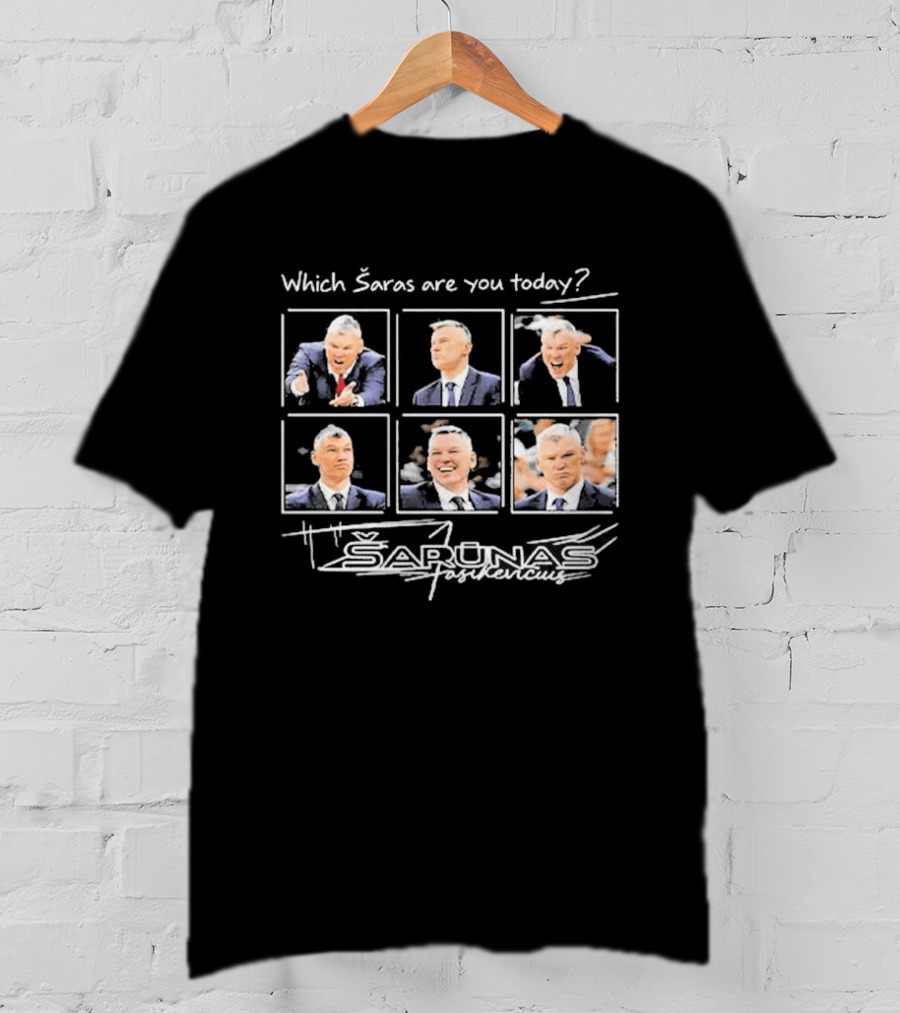 Which Šaras Are You Today Šarūnas Basketball Coach Expressions T-Shirt