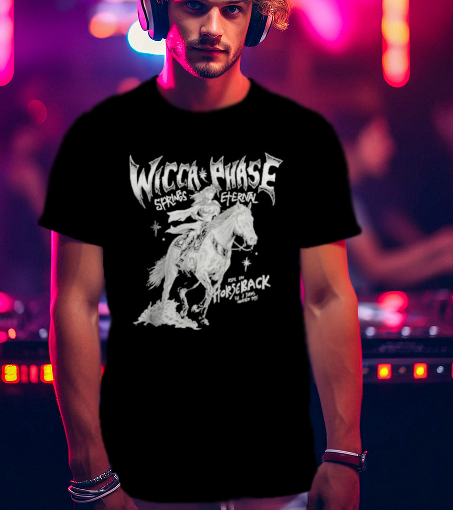 Wicca Phase Springs Eternal Horseback Rider T-Shirt