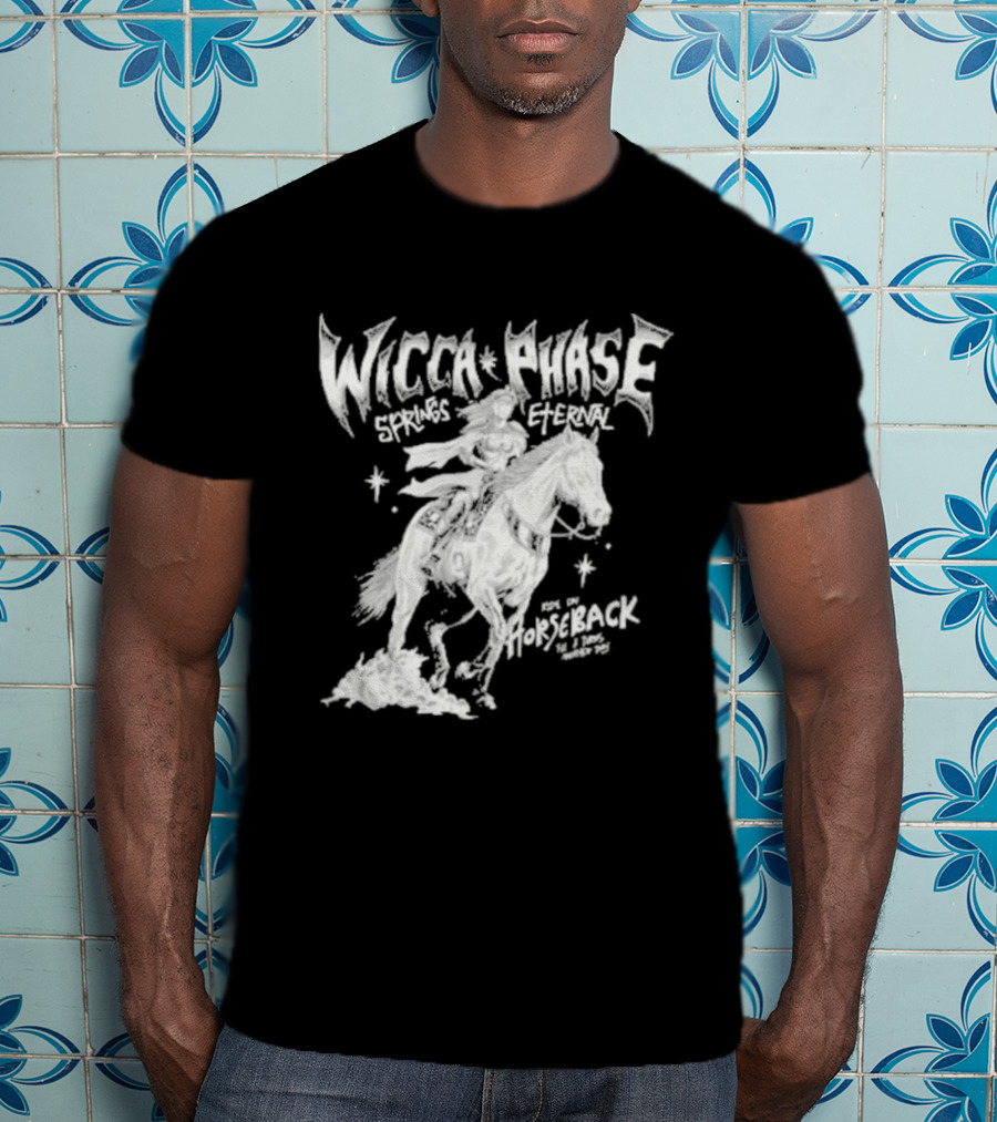 Wicca Phase Springs Eternal Horseback Rider T-Shirt