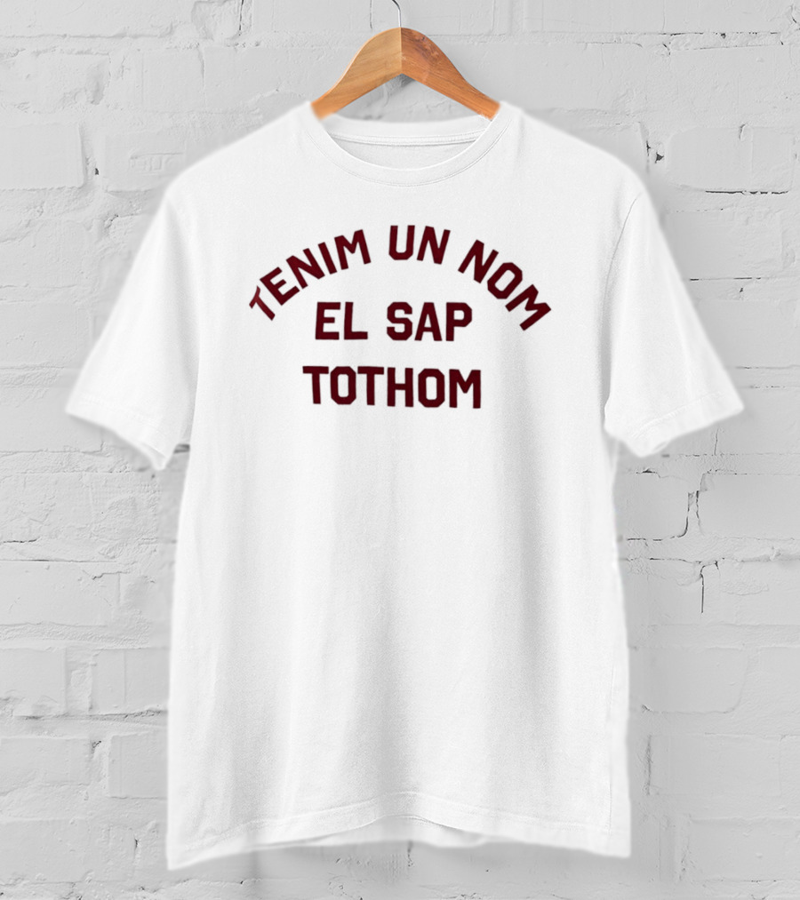 FC Barcelona Tenim Un Nom El Sap Tothom T-Shirt