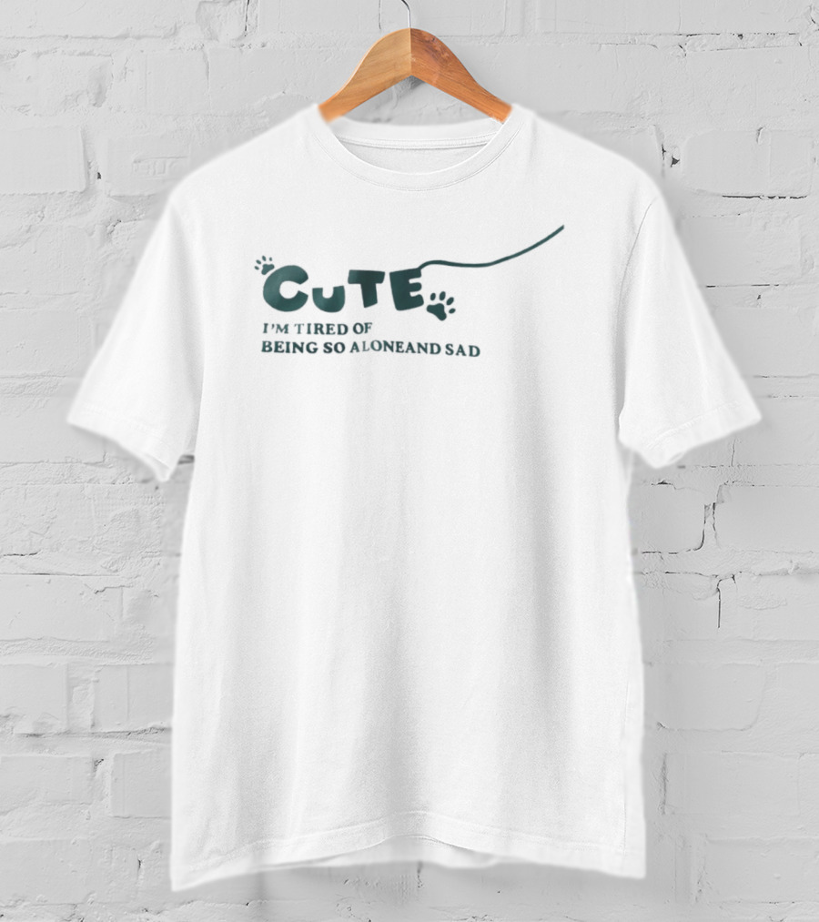 Cute I'm Tired Of Being So Alone And Sad Paw Prints T-Shirt