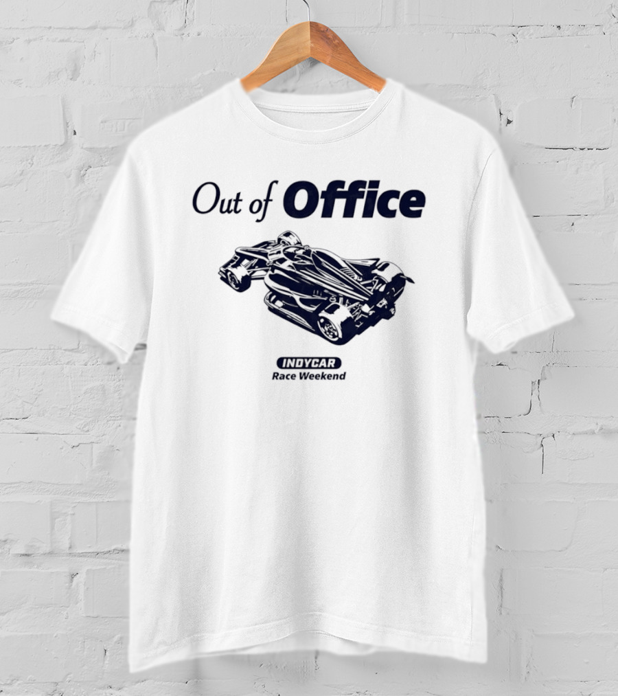 Out Of Office IndyCar Race Weekend T-Shirt