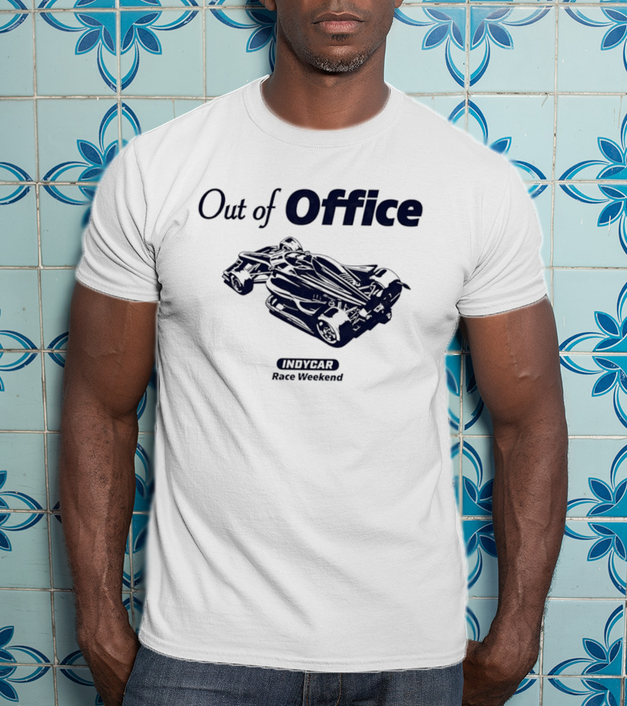 Out Of Office IndyCar Race Weekend T-Shirt