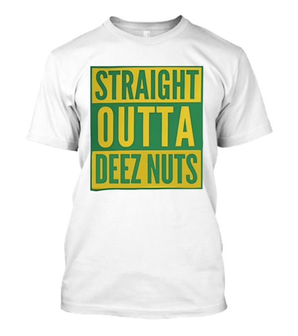 Straight Outta Deez Nuts Bold Yellow Green Block Letters T-Shirt