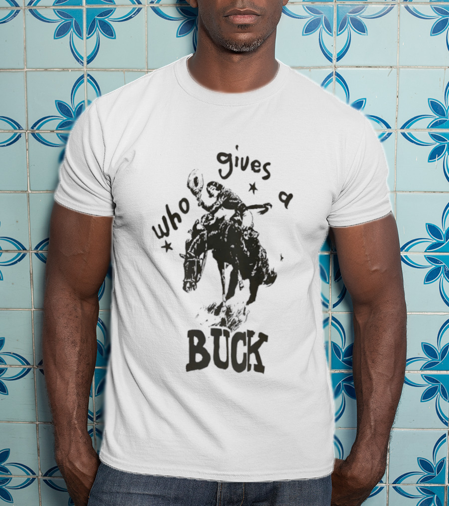 Who Gives A Buck Cowboy Riding Horse Retro Western Humor T-Shirt