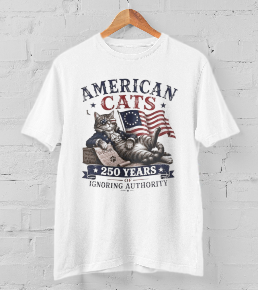 American Cats 250 Years Of Ignoring Authority Patriotic Flag USA Independence Celebration T-Shirt