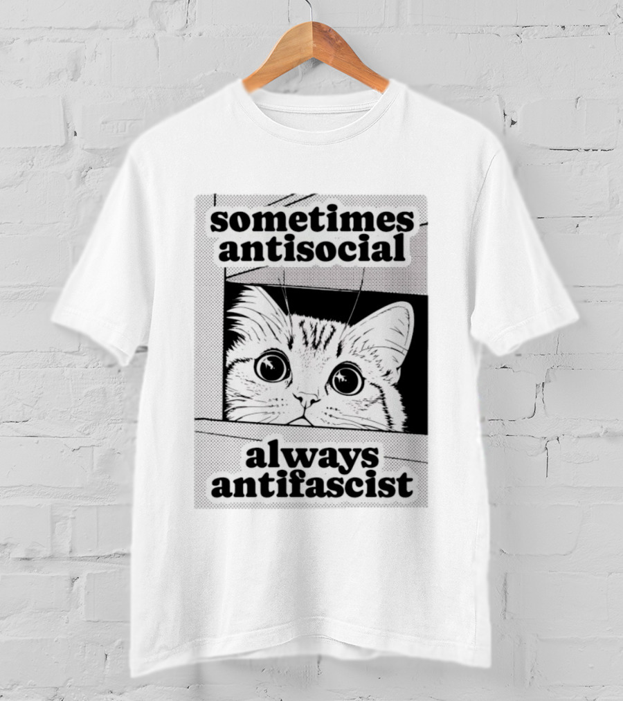 Sometimes Antisocial Always Antifascist Cat T-Shirt