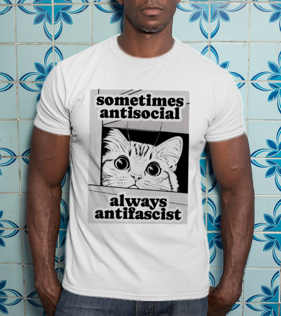 Sometimes Antisocial Always Antifascist Cat T-Shirt