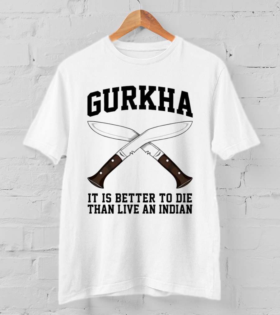 Gurkha It Is Better To Die Than Live An Indian With Crossed Knives T-Shirt