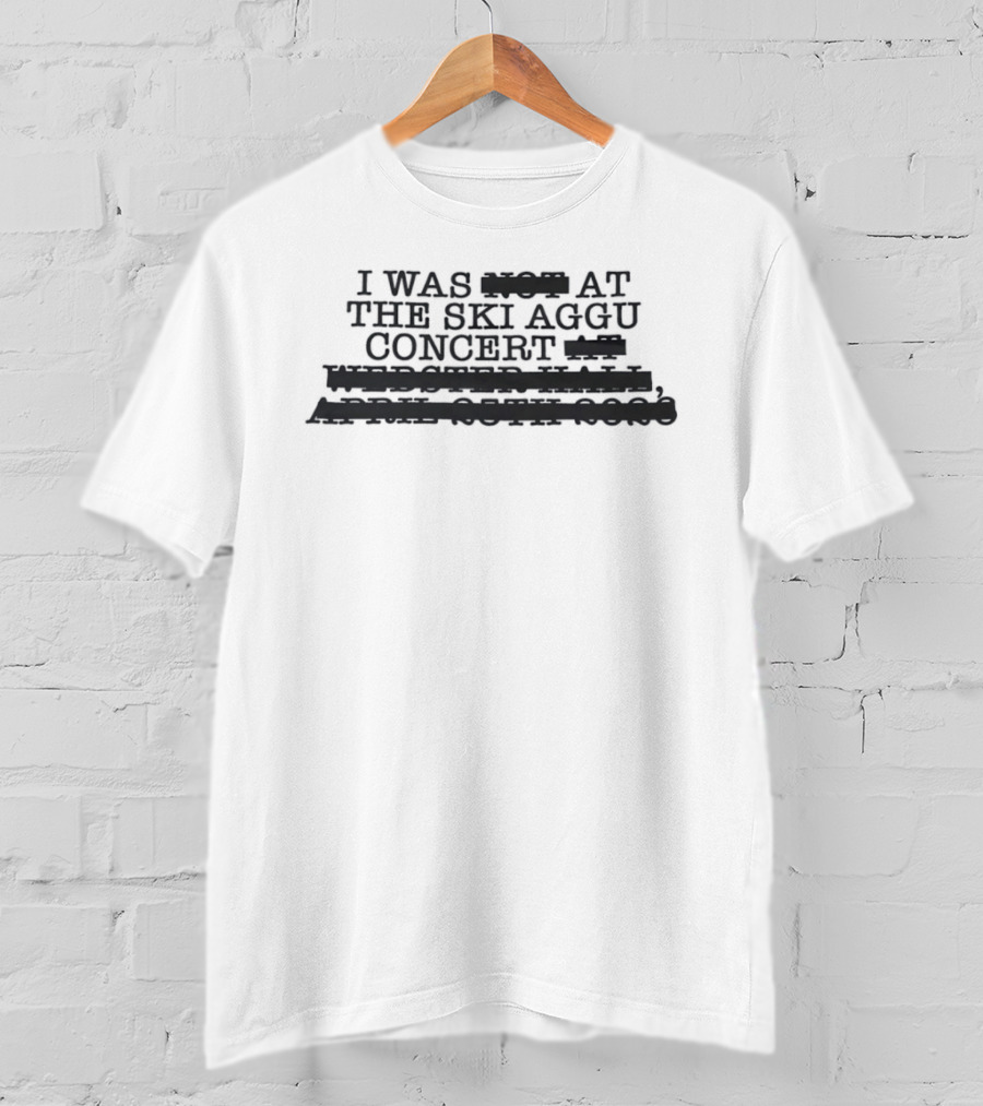 I Was At The Ski Aggu Concert Who Is Ski Aggu Mit Den Jungs Orsonsdsngln And Ruined Everything 7 Boys 2023 T-Shirt