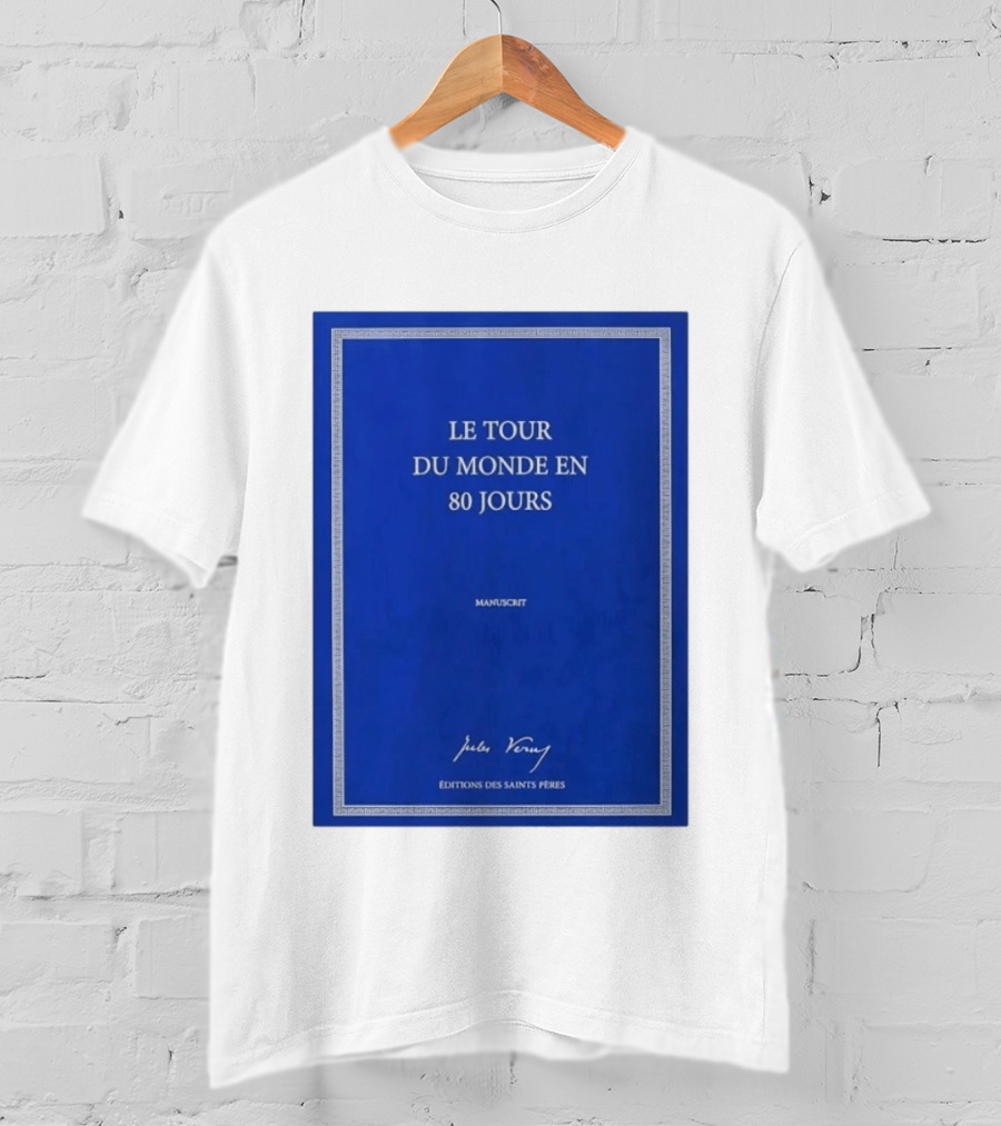 Le Tour Du Monde En 80 Jours Manuscrit Jules Verne Éditions Des Saints Pères T-Shirt