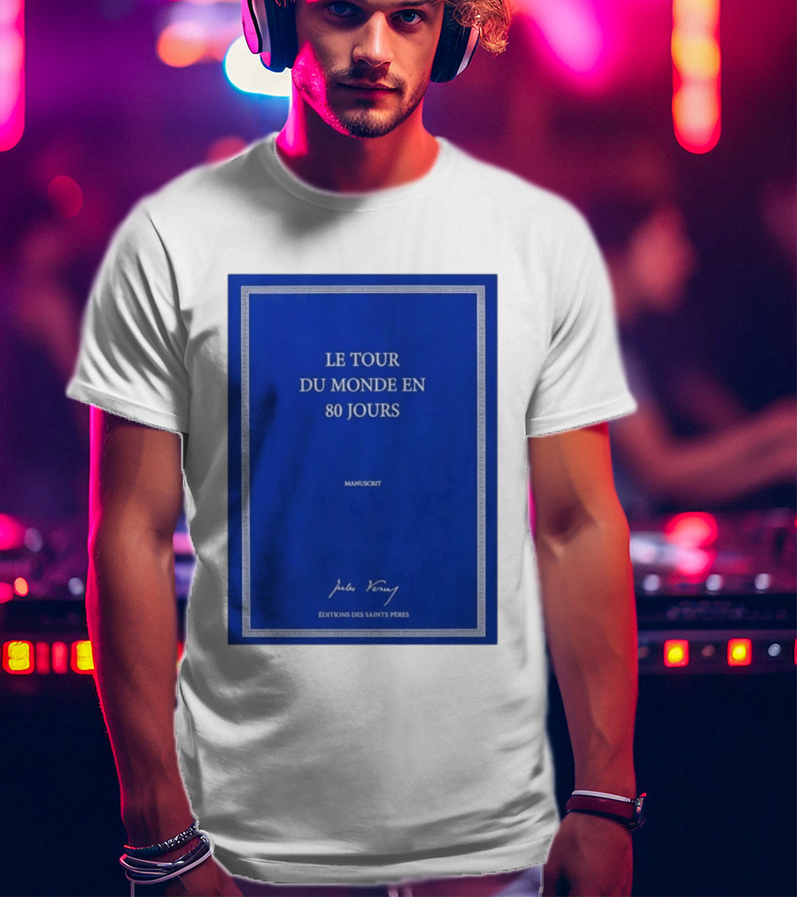 Le Tour Du Monde En 80 Jours Manuscrit Jules Verne Éditions Des Saints Pères T-Shirt