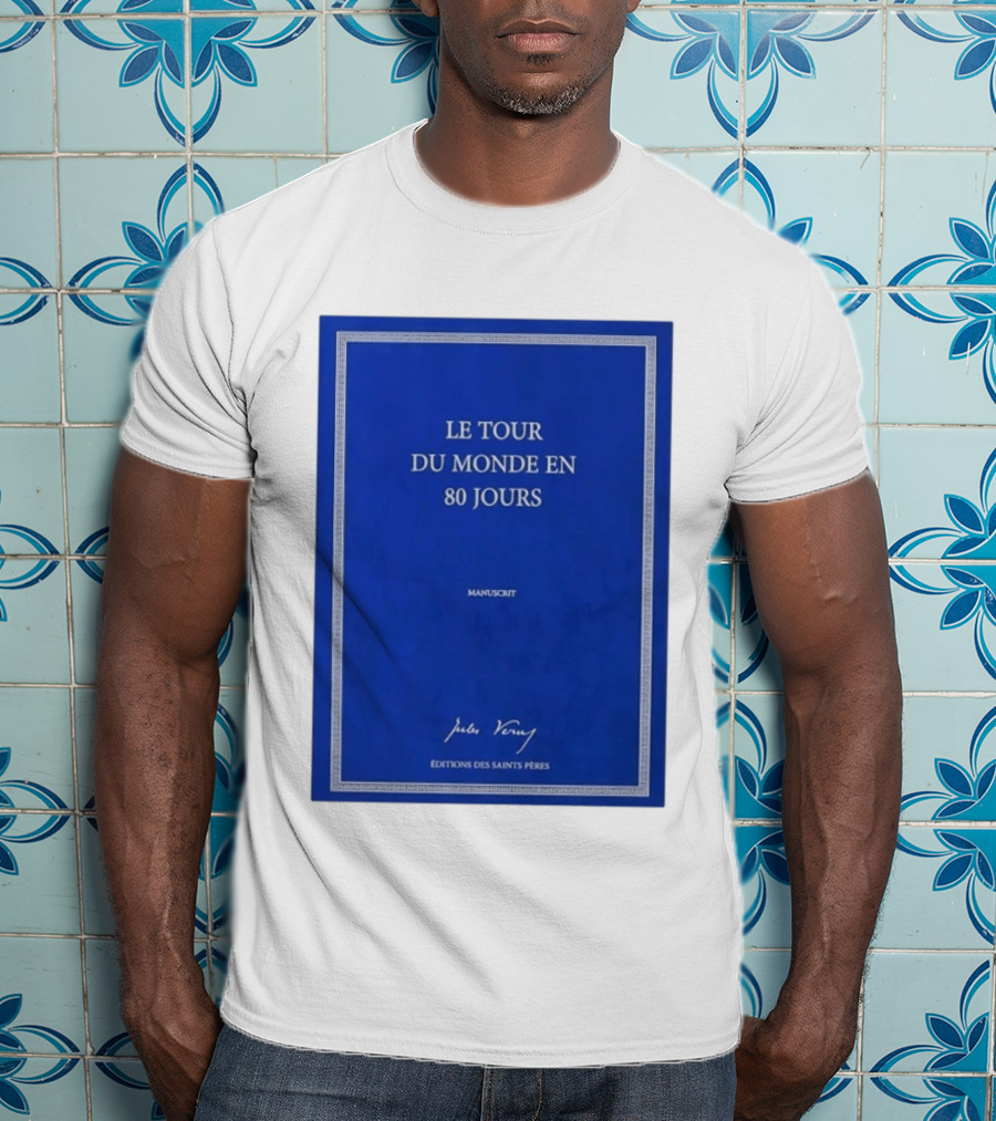 Le Tour Du Monde En 80 Jours Manuscrit Jules Verne Éditions Des Saints Pères T-Shirt