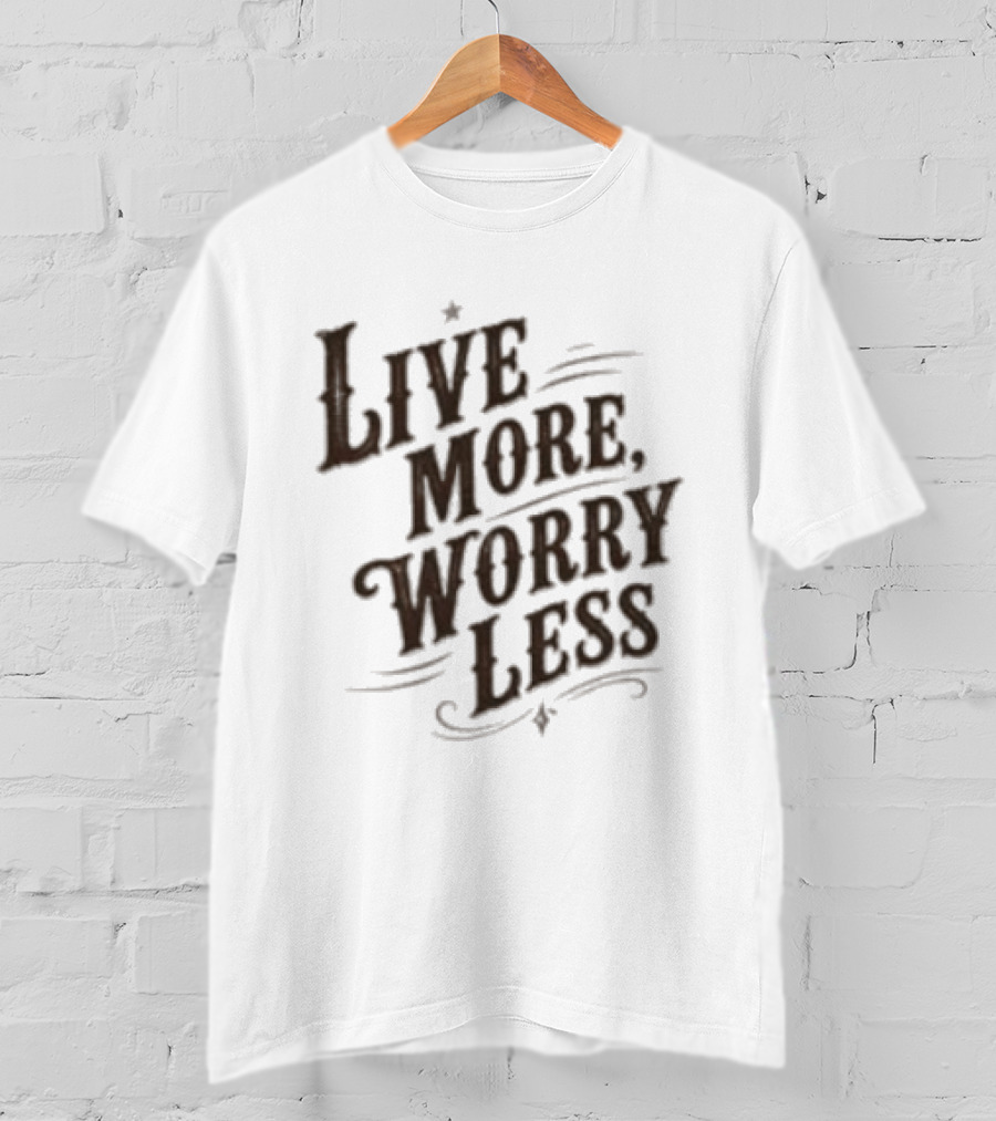 Live More Worry Less Retro Style Inspirational Motivational T-Shirt