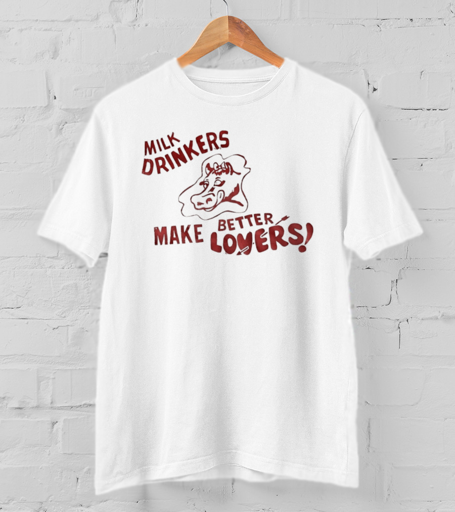 Milk Drinkers Make Better Lovers Cow Drawing T-Shirt