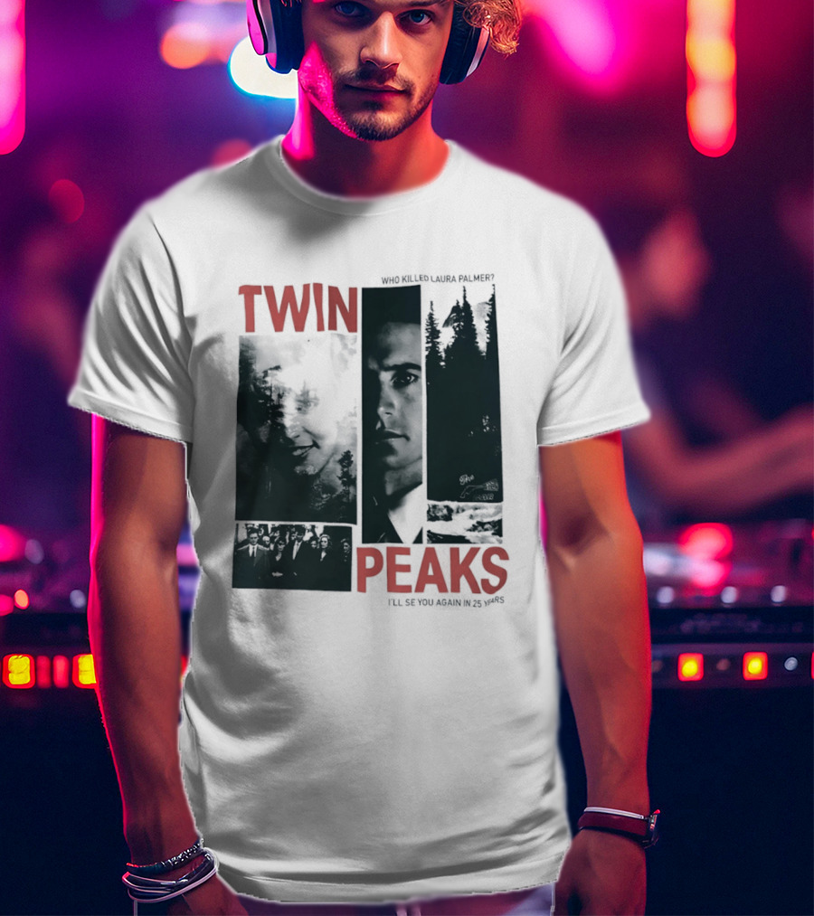 Twin Peaks Laura Palmer Dale Cooper Who Killed Laura Palmer I'll See You Again T-Shirt