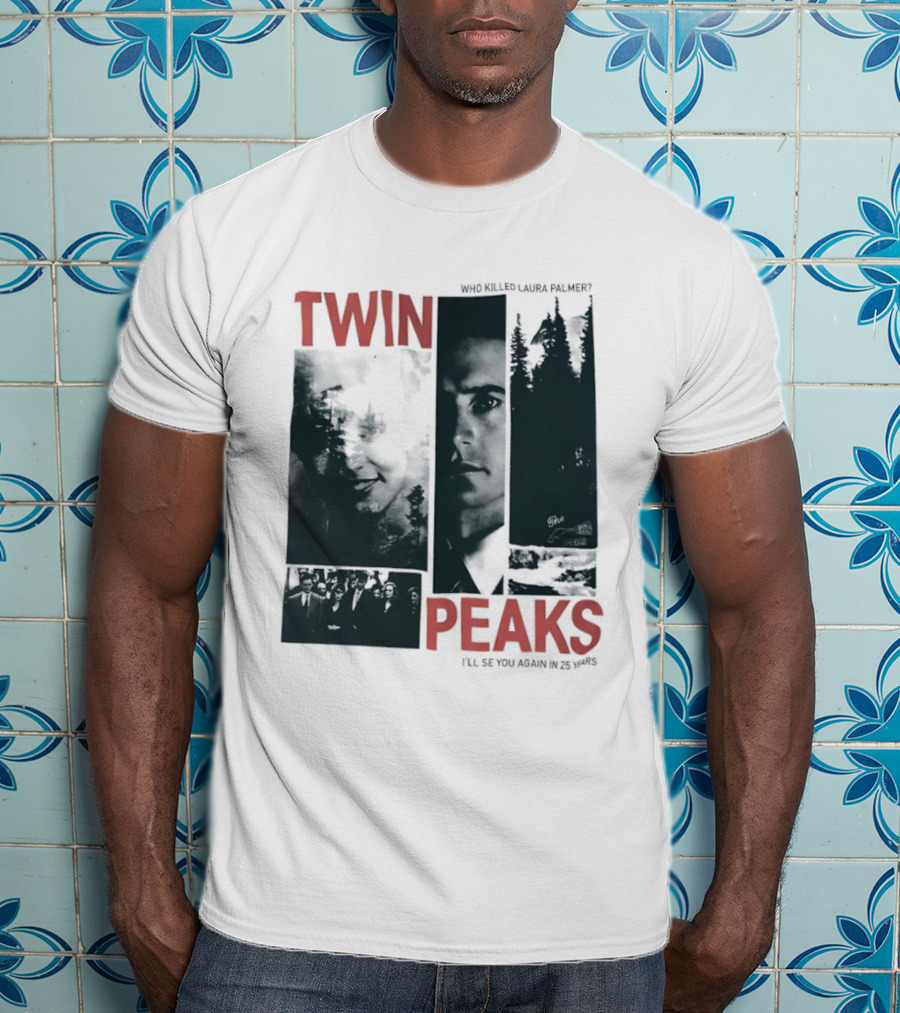 Twin Peaks Laura Palmer Dale Cooper Who Killed Laura Palmer I'll See You Again T-Shirt
