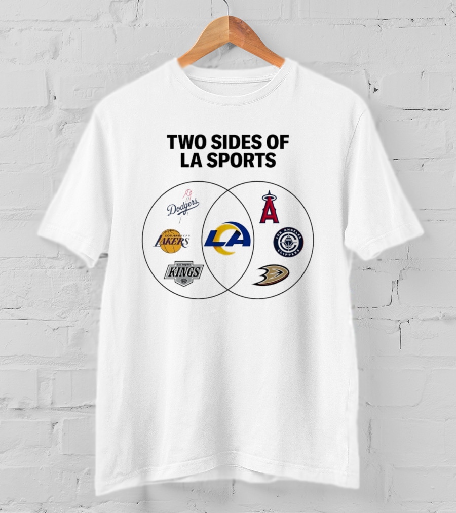 Two Sides Of LA Sports Dodgers Lakers Rams Angels Clippers Kings Ducks T-Shirt