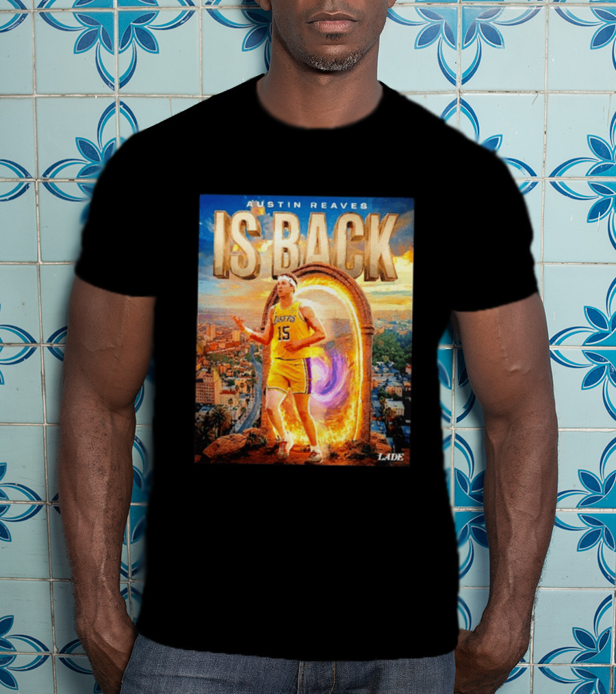 Austin Reaves Is Back Los Angeles Lakers Number 15 Game 5 City Background LAAE T-Shirt