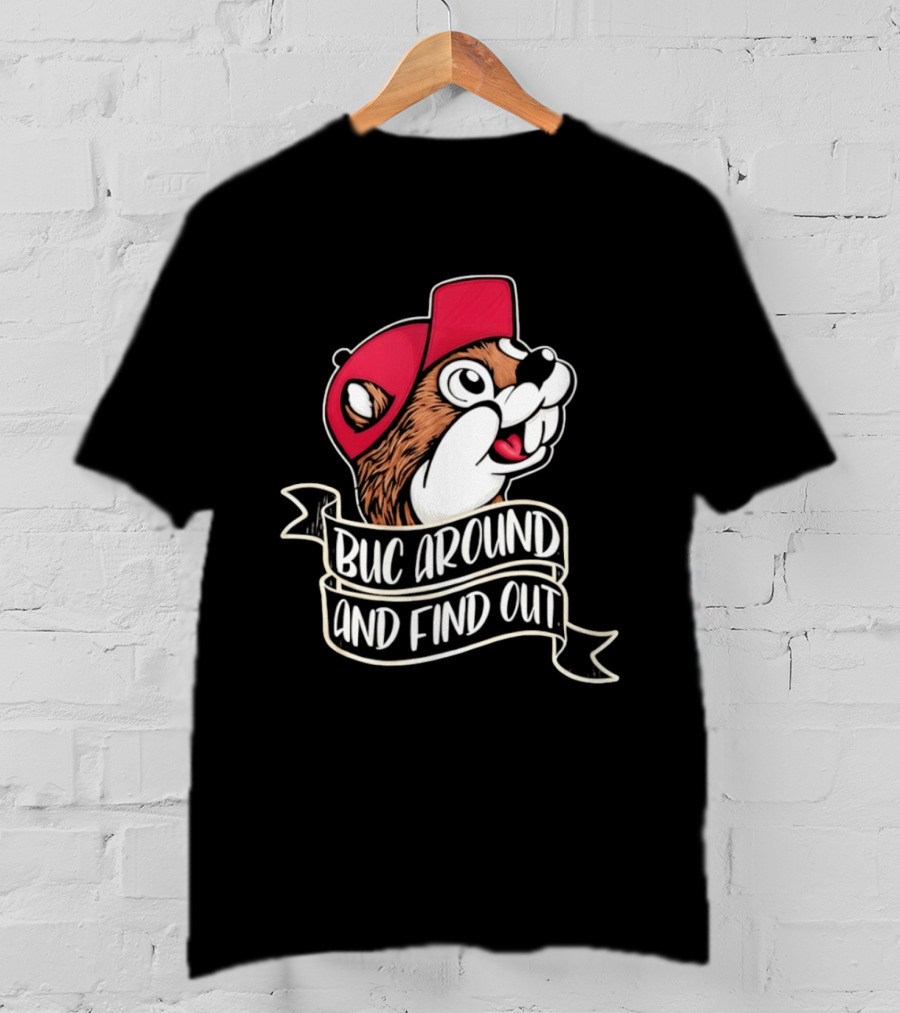 Buc Around And Find Out Red Cap T-Shirt