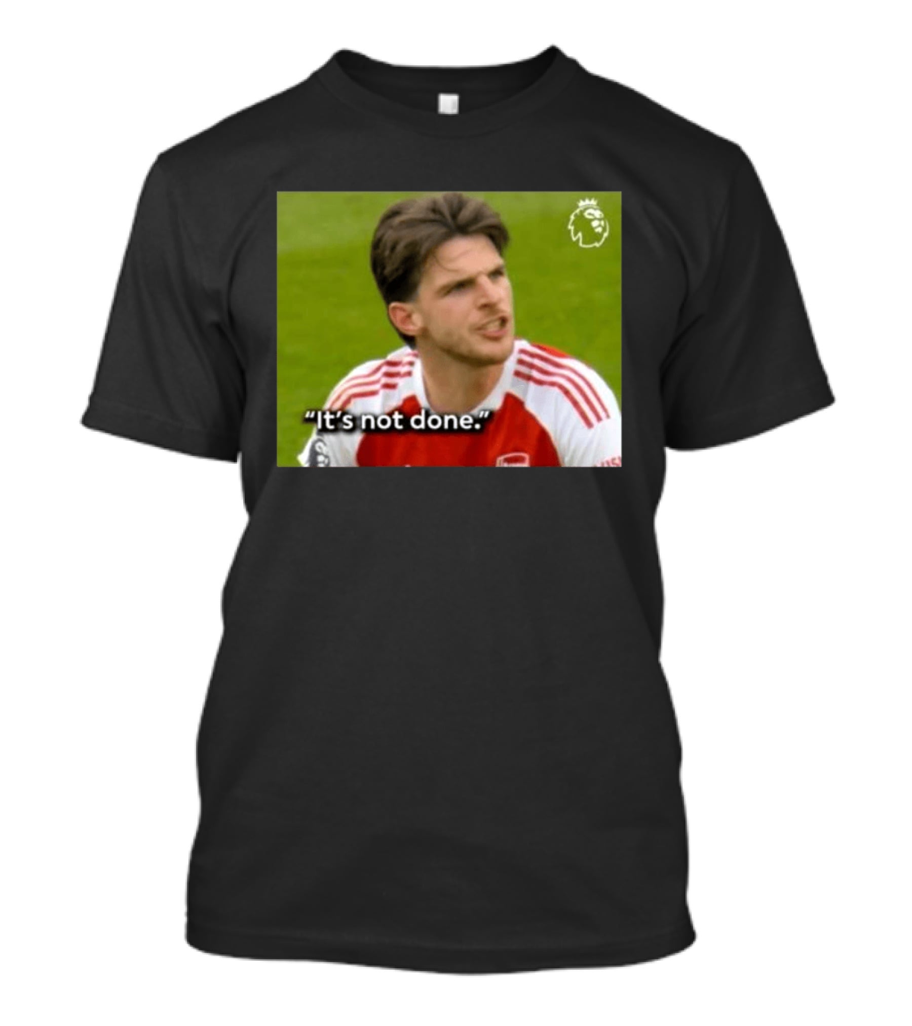 Declan Rice It's Not Done Arsenal Premier League Meme T-Shirt
