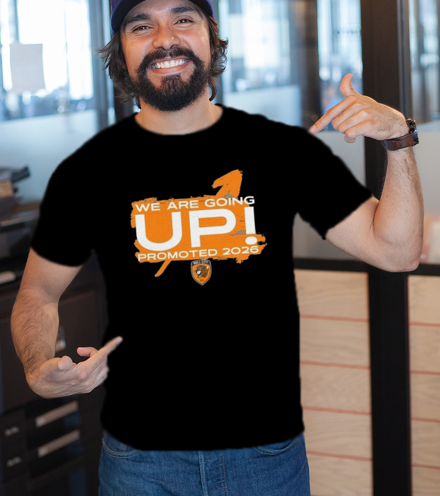 Hull City AFC We Are Going Up Promoted 2026 T-Shirt