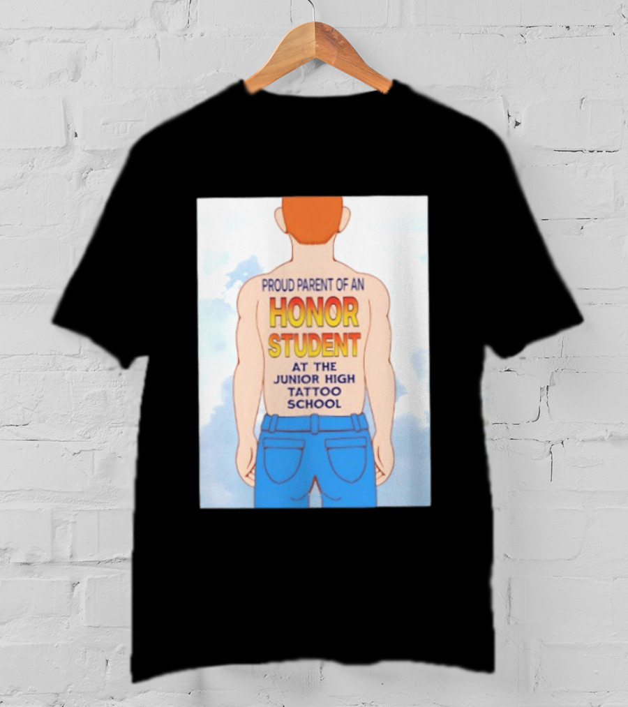 Proud Parent Of An Honor Student At The Junior High Tattoo School T-Shirt