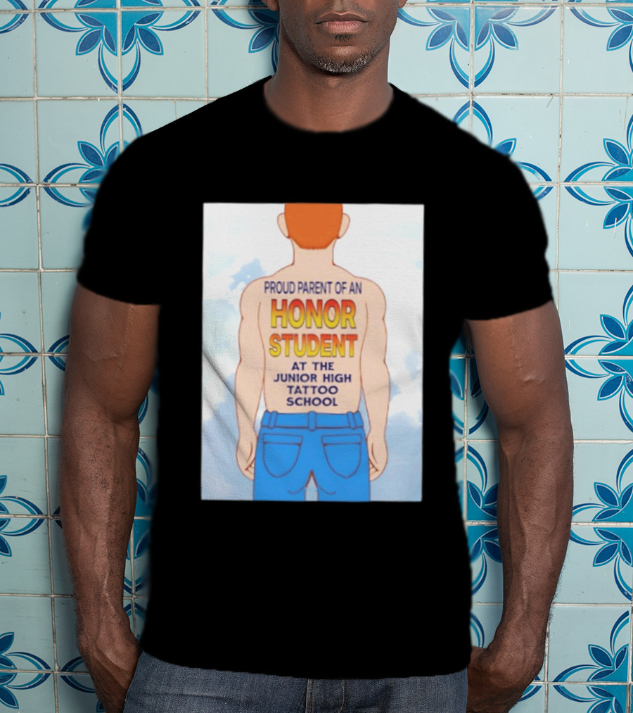 Proud Parent Of An Honor Student At The Junior High Tattoo School T-Shirt