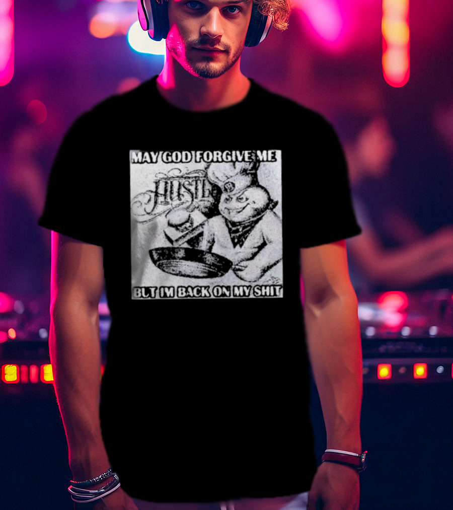 Hustle May God Forgive Me But I'm Back On My Shit Angelic Basketball Dunk T-Shirt