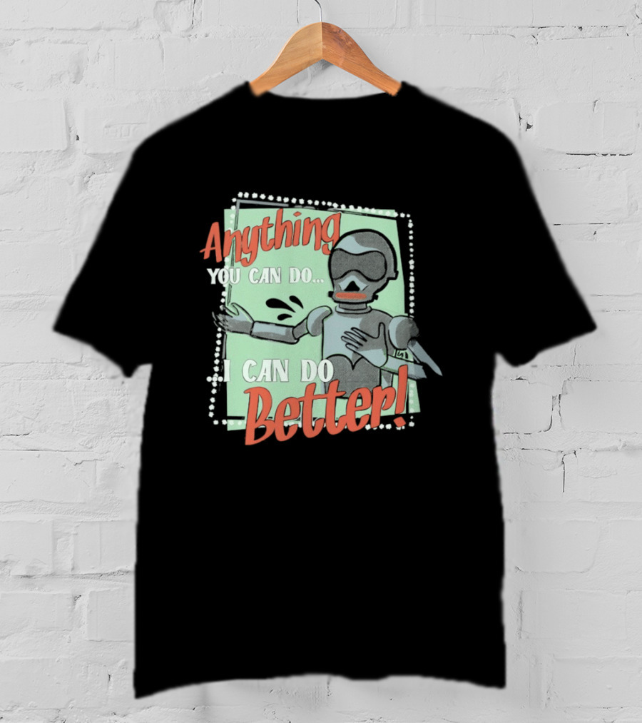 Robot Anything You Can Do I Can Do Better AI Humor T-Shirt