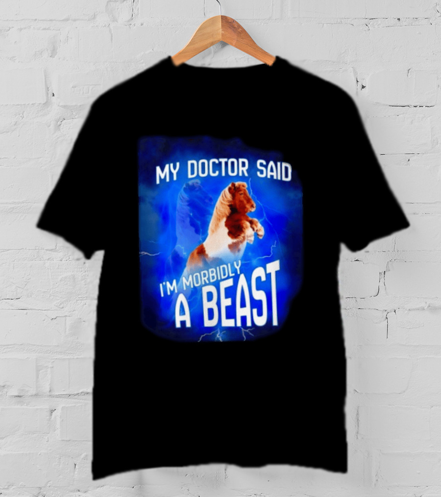 My Doctor Said I'm Morbidly A Beast Shetland Pony Lightning T-Shirt