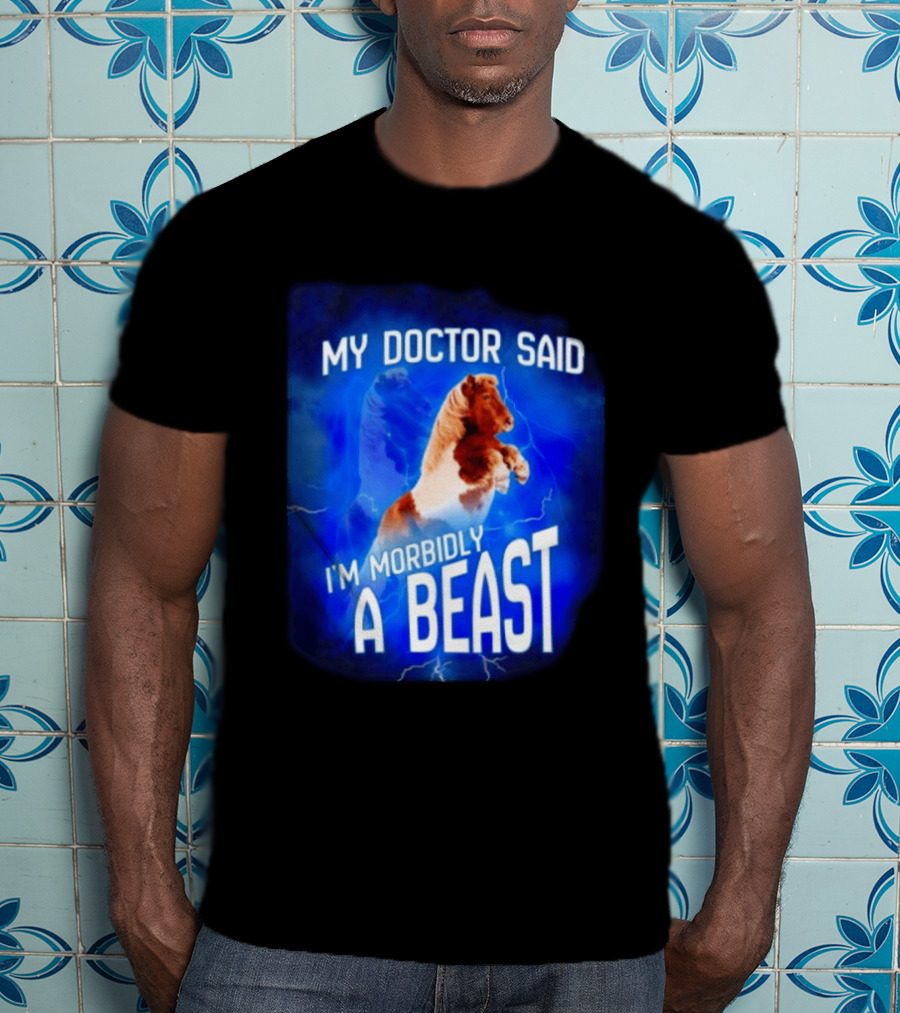 My Doctor Said I'm Morbidly A Beast Shetland Pony Lightning T-Shirt