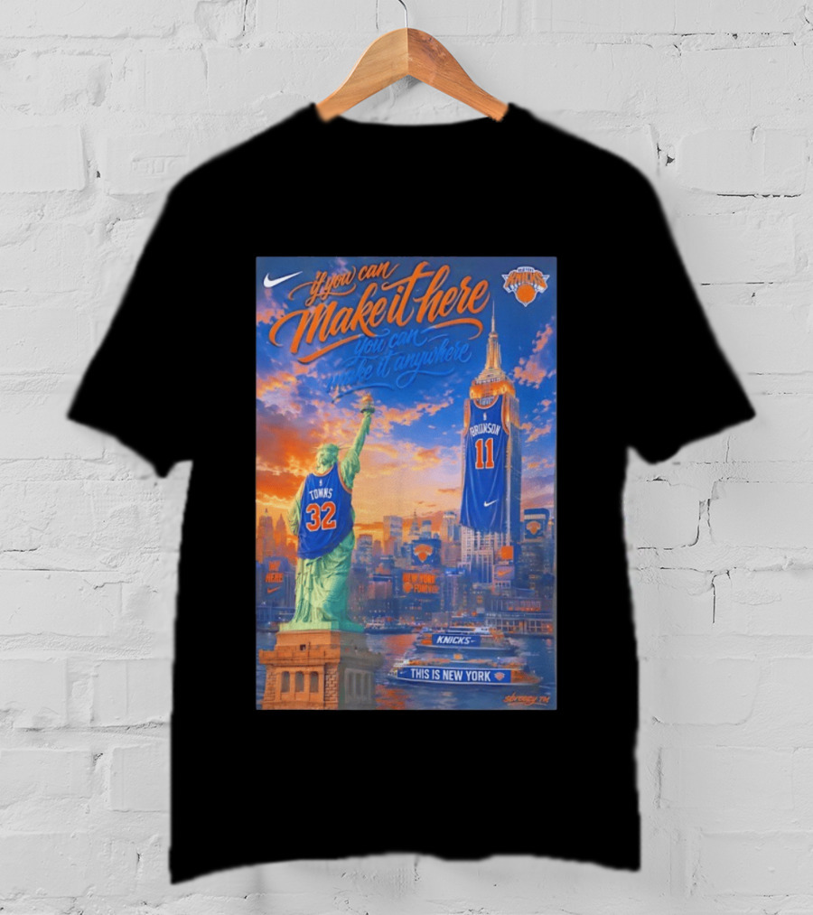 If You Can Make It Here New York Knicks Brunson Towns Jersey Landmark Skyline T-Shirt