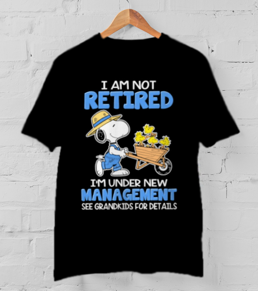 I Am Not Retired Snoopy Under New Management See Grandkids For Details T-Shirt