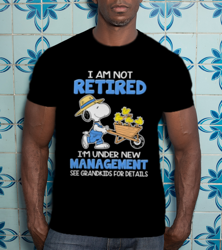 I Am Not Retired Snoopy Under New Management See Grandkids For Details T-Shirt