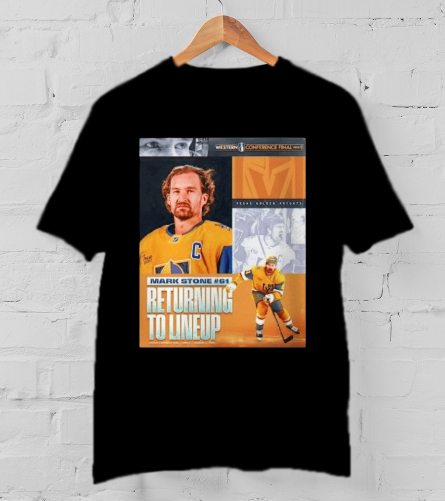 Western Conference Final 2023 Mark Stone #61 Vegas Golden Knights Returning To Lineup T-Shirt