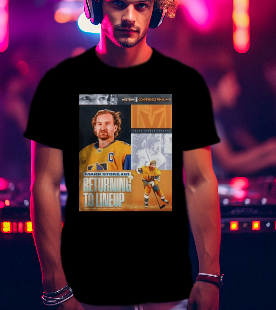 Western Conference Final 2023 Mark Stone #61 Vegas Golden Knights Returning To Lineup T-Shirt