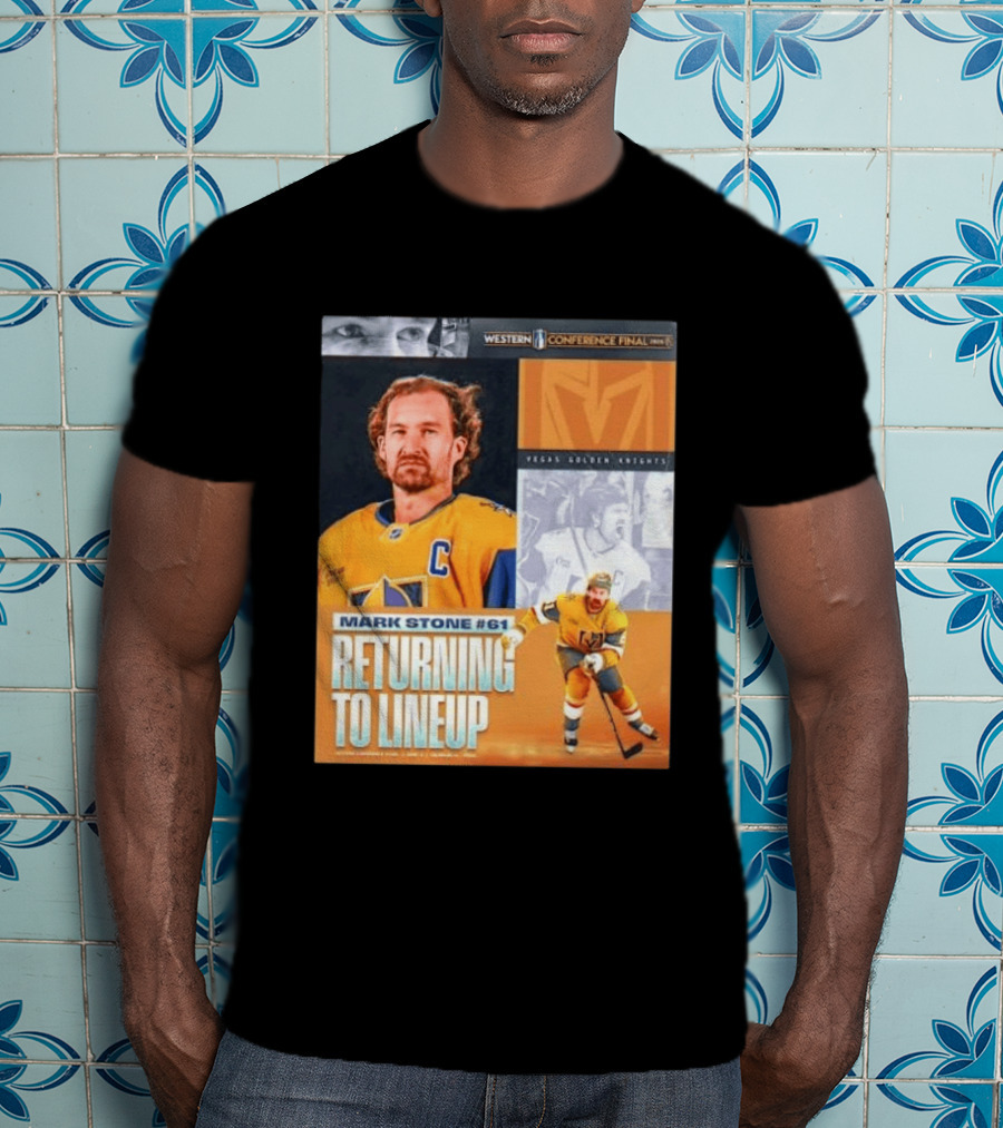 Western Conference Final 2023 Mark Stone #61 Vegas Golden Knights Returning To Lineup T-Shirt