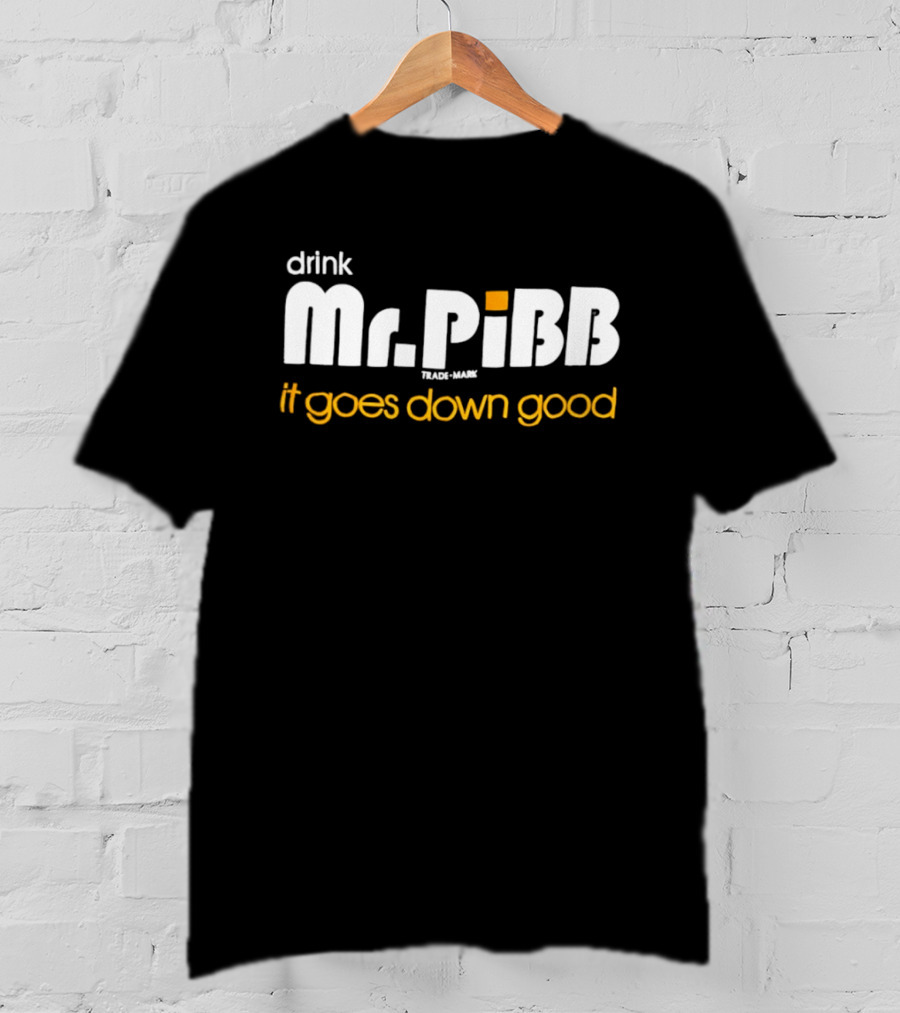 Drink Mr Pibb It Goes Down Good Trademark T-Shirt