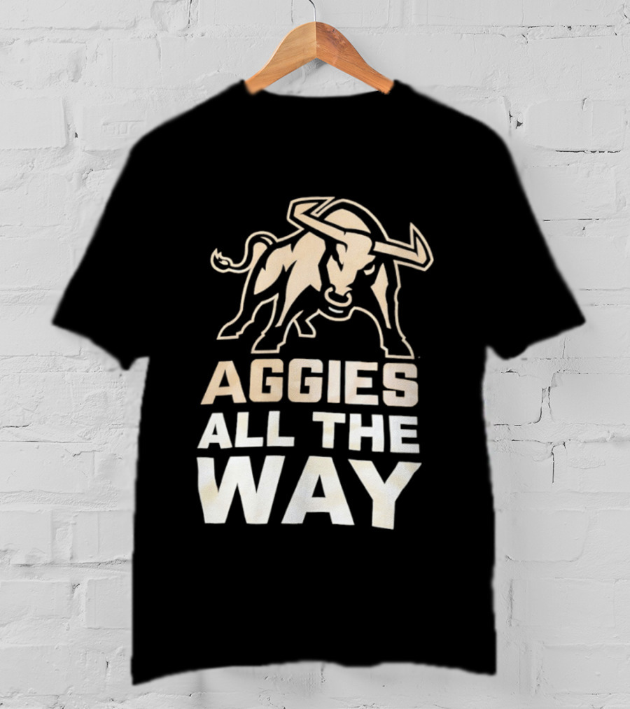 Aggies All The Way Bull Aggressive Spirit T-Shirt