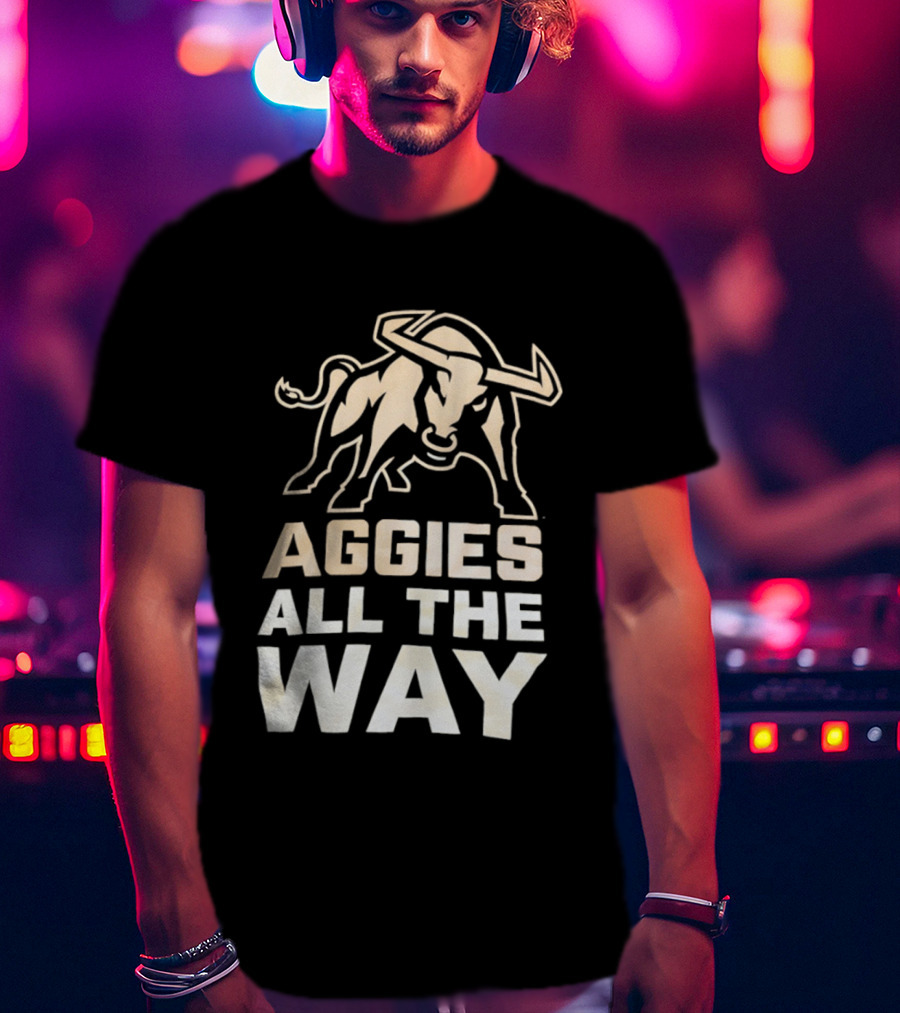 Aggies All The Way Bull Aggressive Spirit T-Shirt