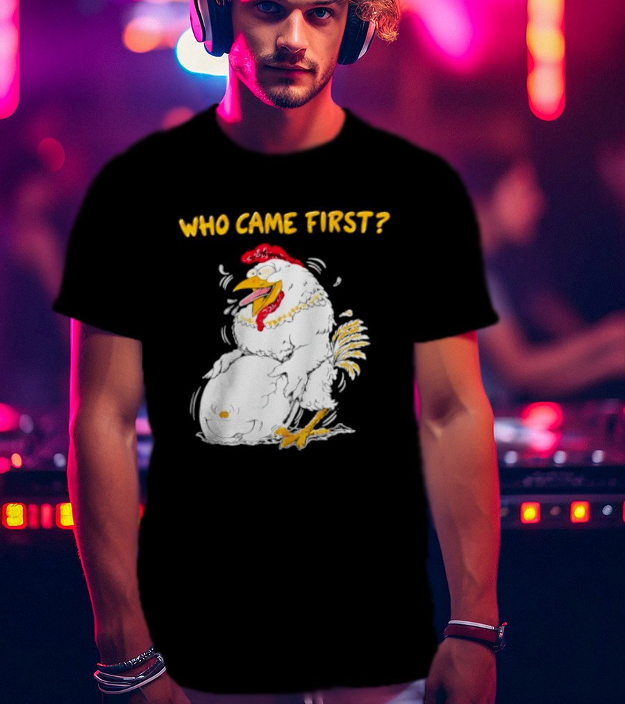 Who Came First Chicken And Egg Playful T-Shirt