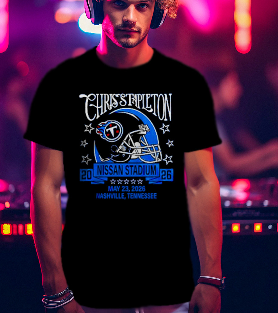 Chris Stapleton 2026 Nashville Nissan Stadium Tennessee Titans May 25 T-Shirt