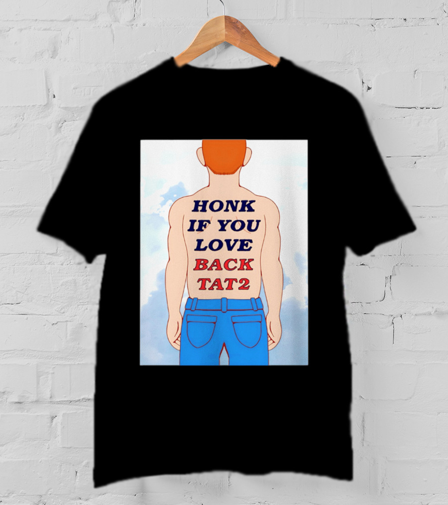 Honk If You Love Back Tat 2 Text On Cartoon Back Tattoo T-Shirt