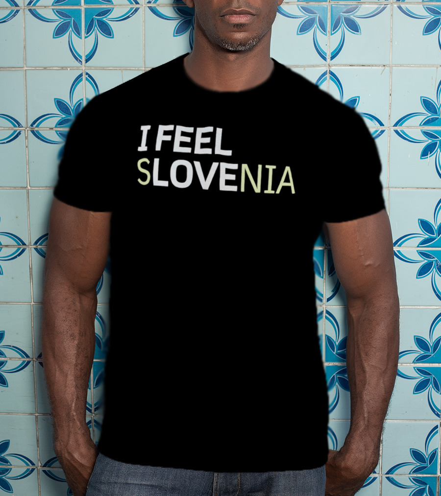 I Feel Slovenia T-Shirt